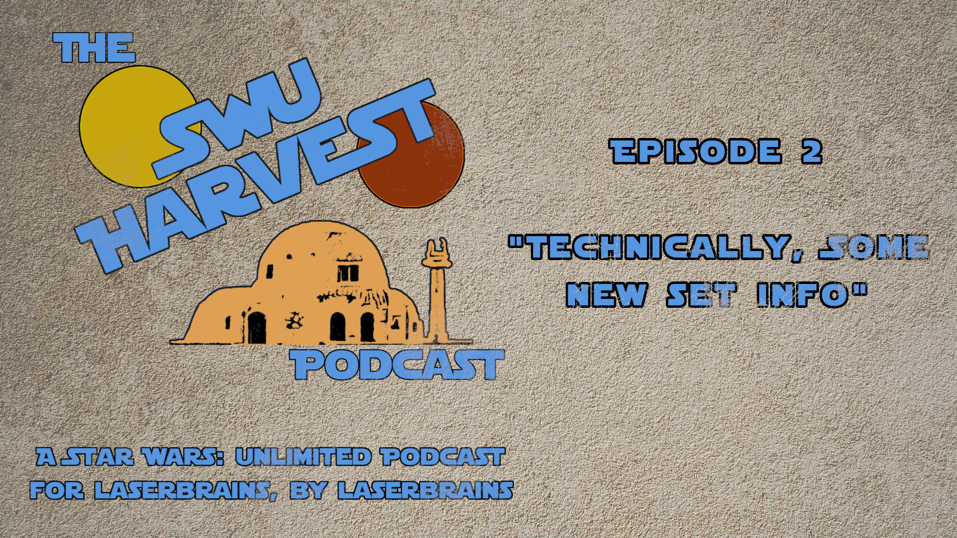 SWU Harvest Podcast Episode 2 “Technically, Some New Set Info”